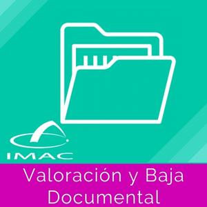 Valoración y Baja Documental - IMAC